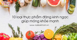 10 loại thực phẩm đáng kinh ngạc giúp móng khỏe mạnh | NailsVietnam